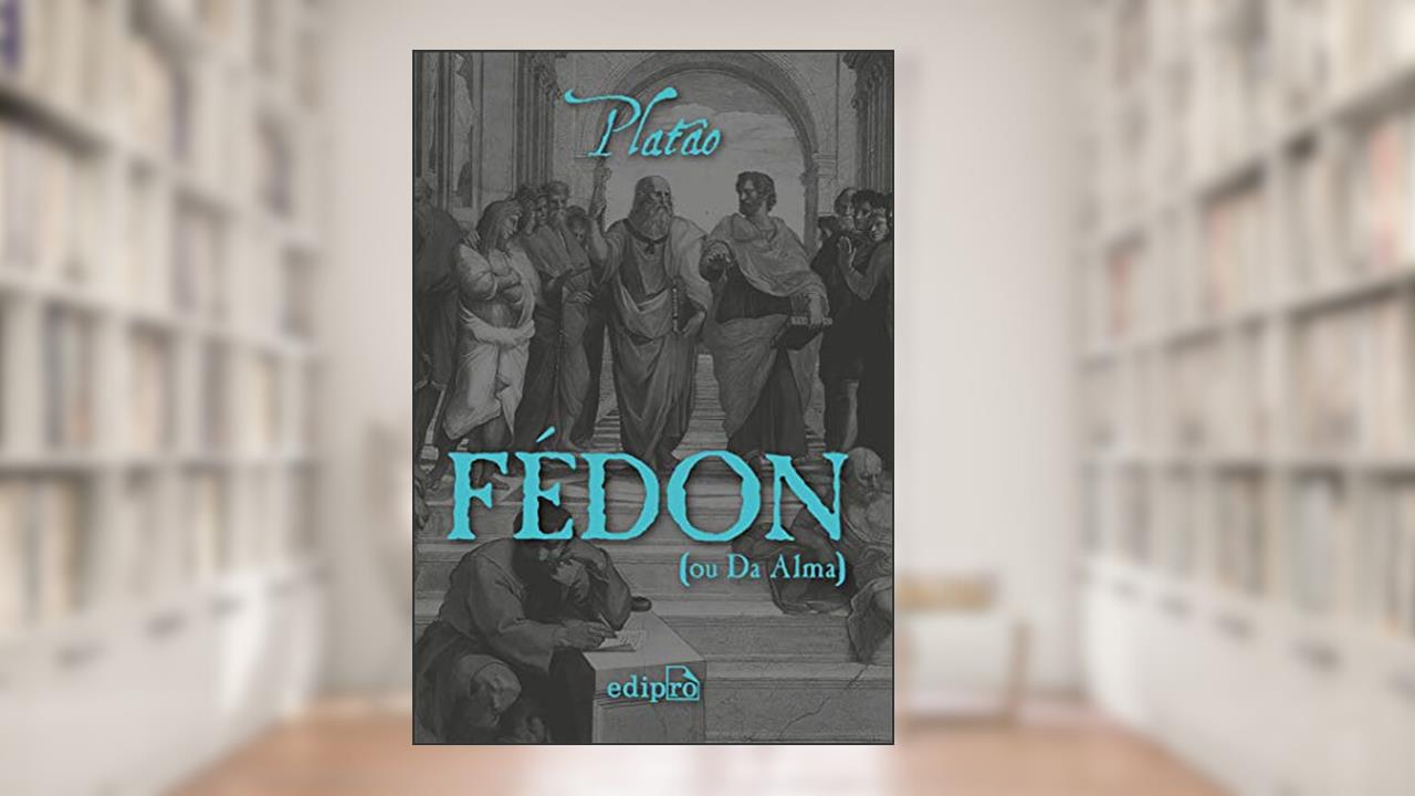 Capa de Fédon: (ou Da Alma), do autor Platão