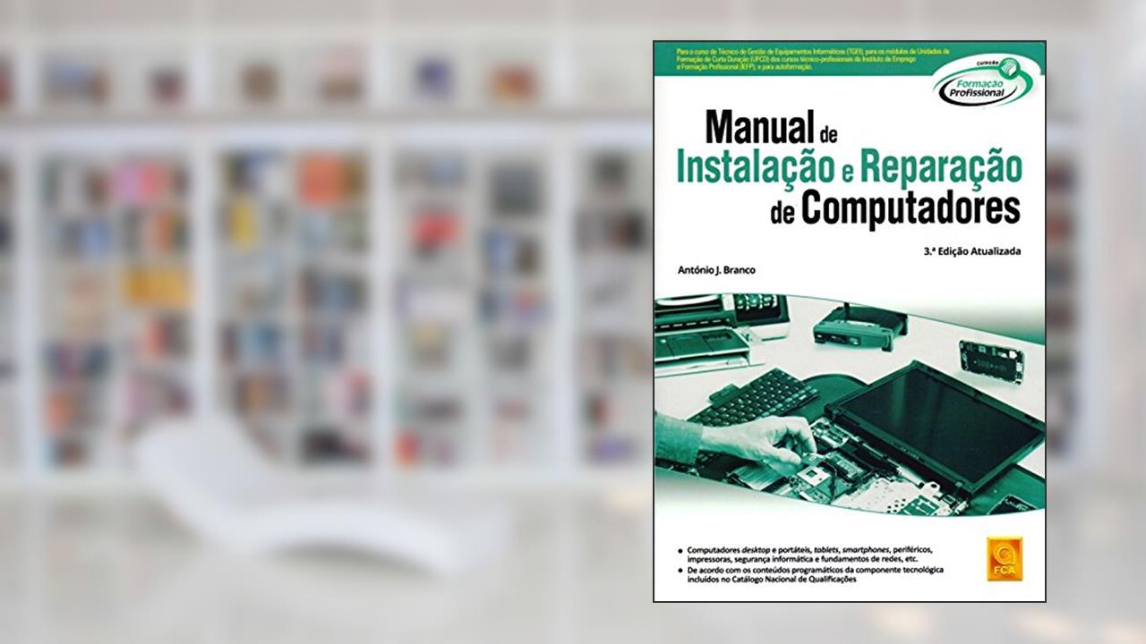 Capa de Manual de Instalação e Reparação de Computadores, do autor António J. Branco