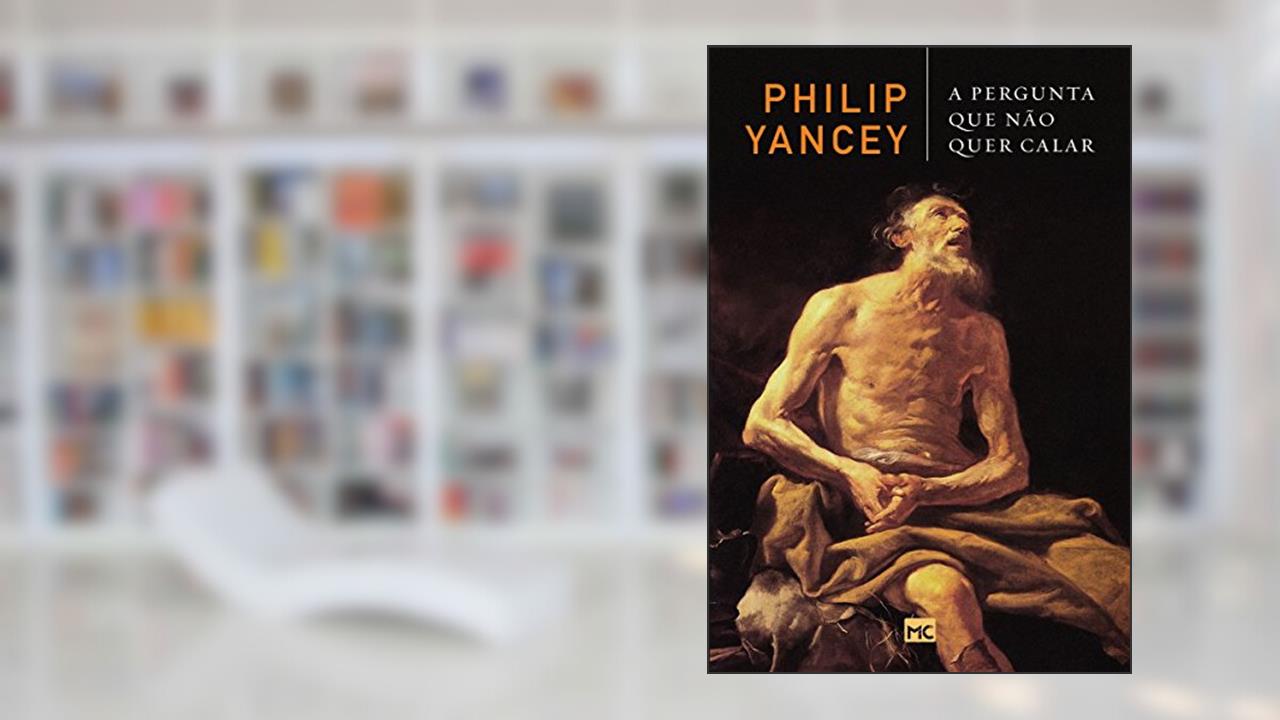 Capa de A pergunta que não quer calar, do autor Philip Yancey