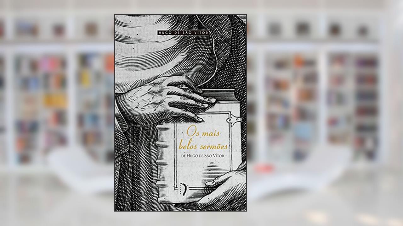 Capa de Mais Belos Sermões de Hugo de São Vítor, Os, do autor Hugo de São Vítor