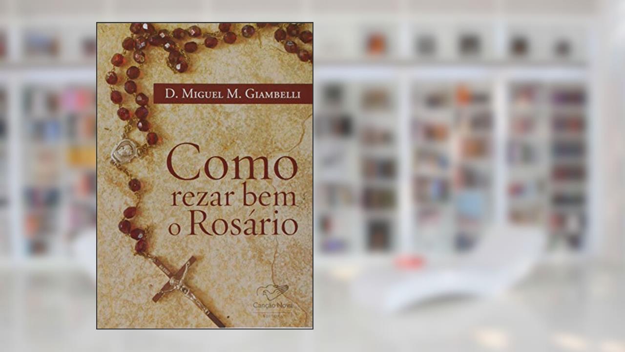 Capa de Como Rezar Bem o Rosário, do autor Dom Miguel M. Giambelli