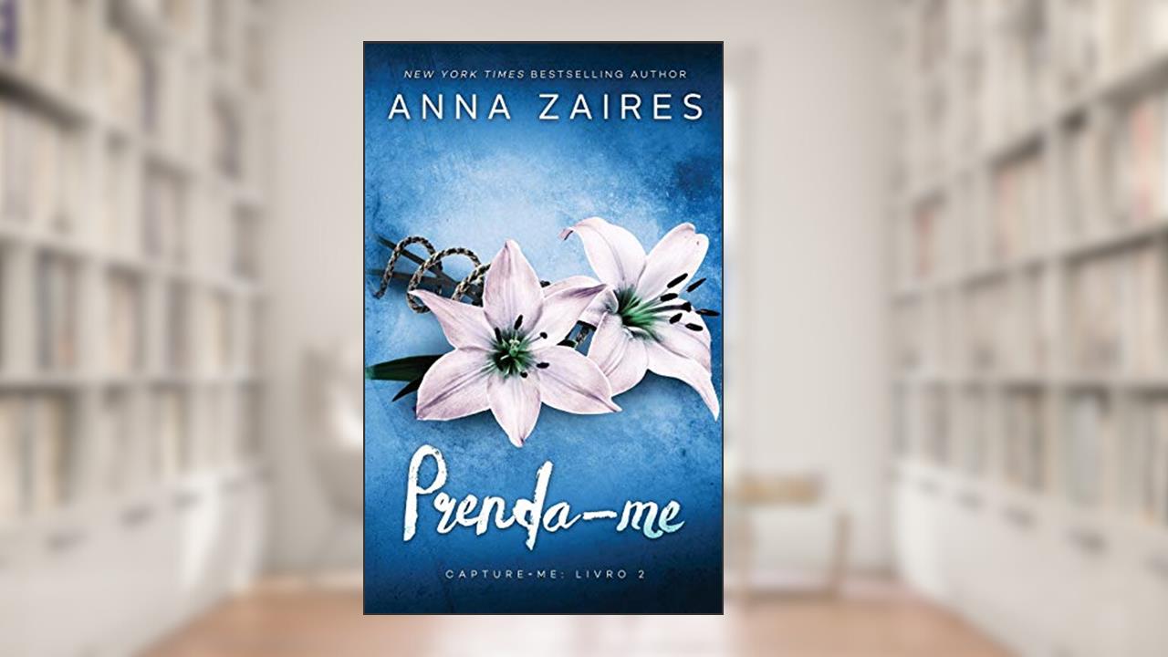 Capa de Prenda-Me (Capture-Me: Livro 2), do autor Anna Zaires; Dima Zales