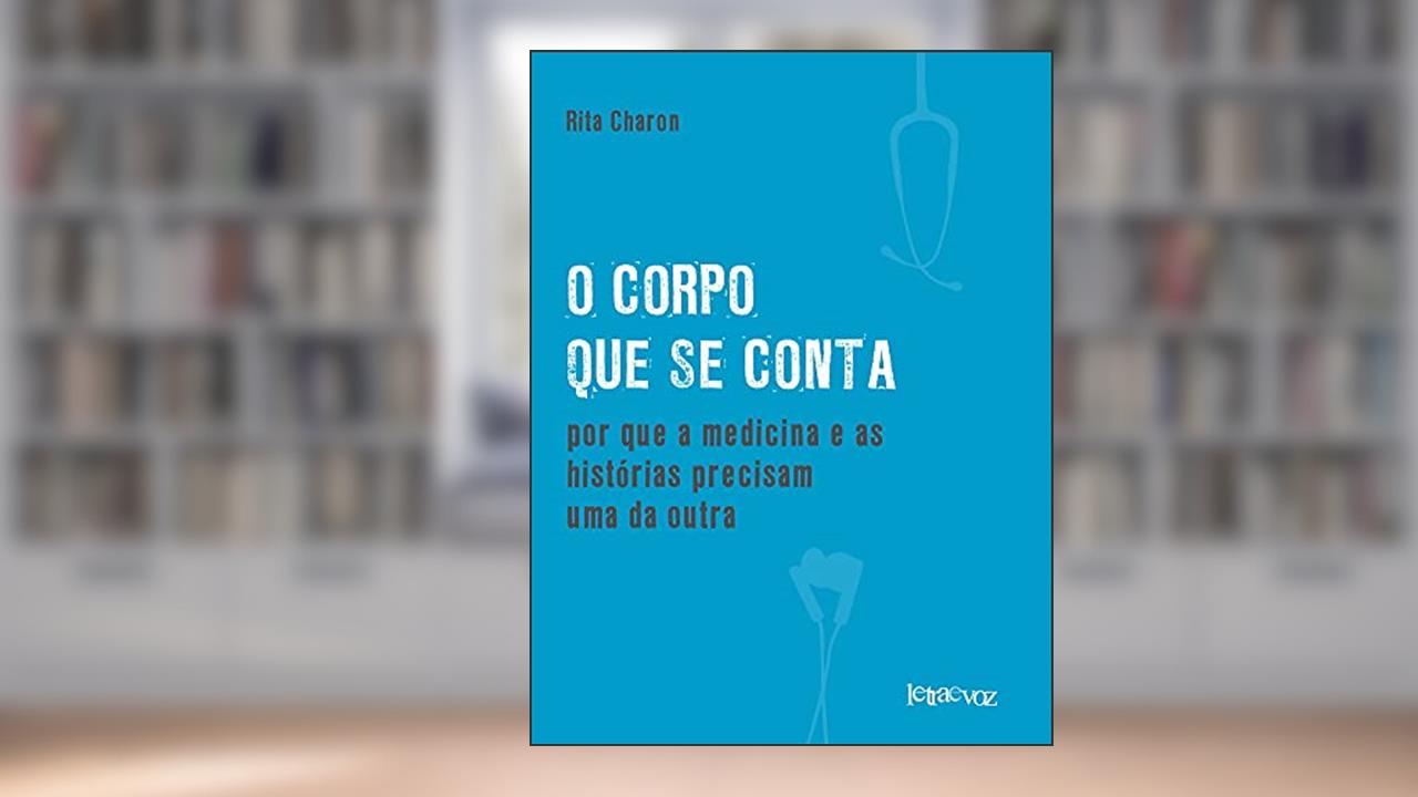 Capa de O corpo que se conta: Por que a medicina e as histórias precisam uma da outra, do autor Rita Charon