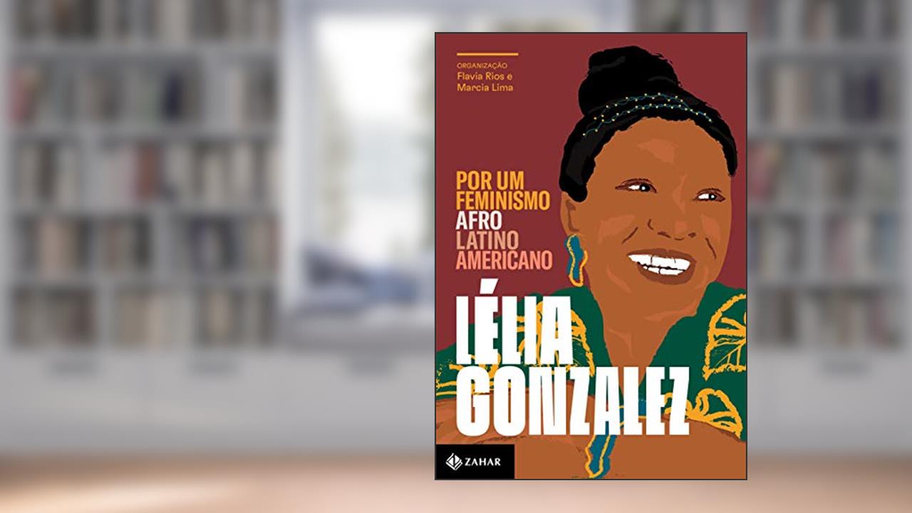 Capa de Por um feminismo afro-latino-americano, do autor Lélia Gonzalez