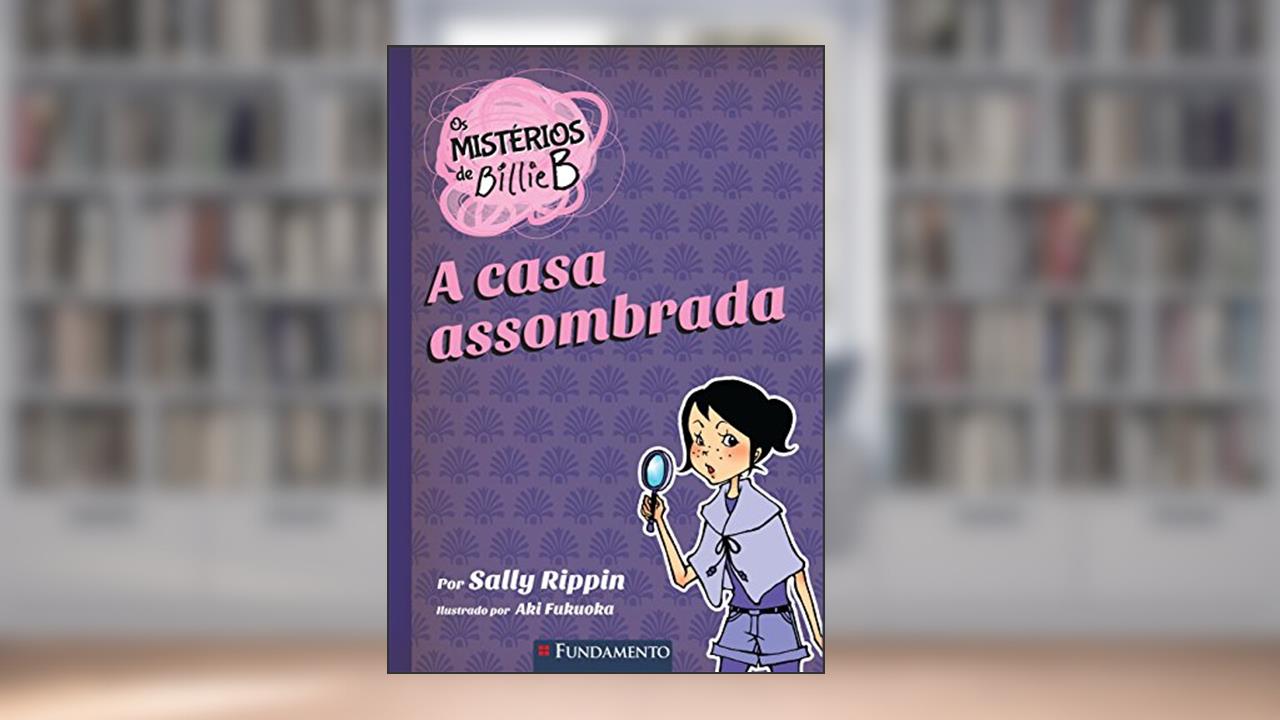 Capa de A Casa Assombrada - Coleção os Mistérios de Billie B. Usado, do autor Sally Rippin