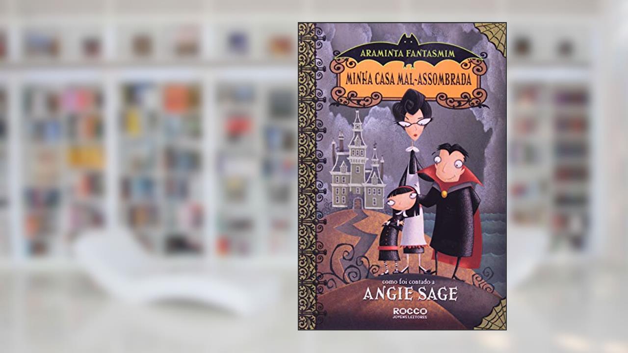 Capa de Minha casa mal assombrada, do autor Angie Sage