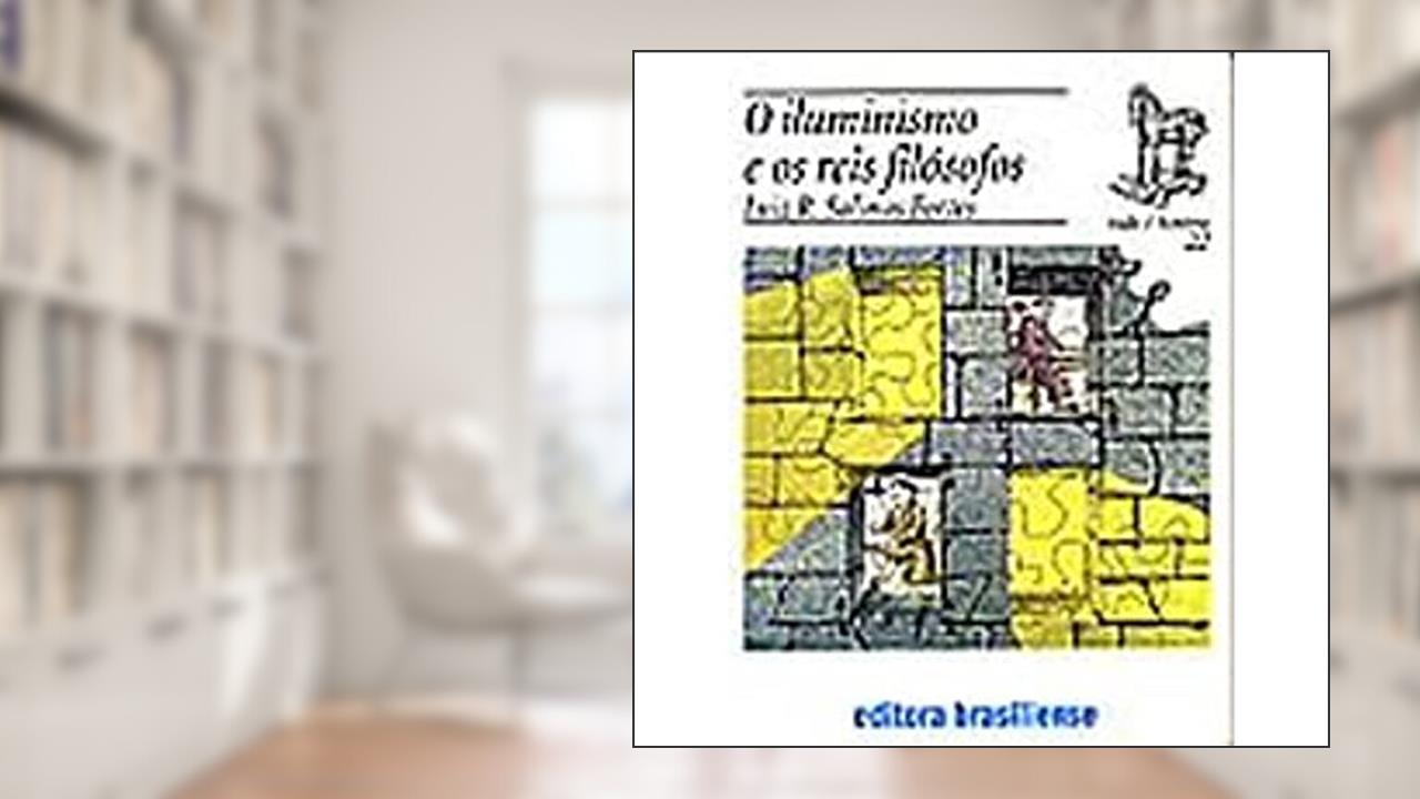 Capa de O Iluminismo e os Reis Filósofos, do autor Luiz Roberto Salinas Fortes