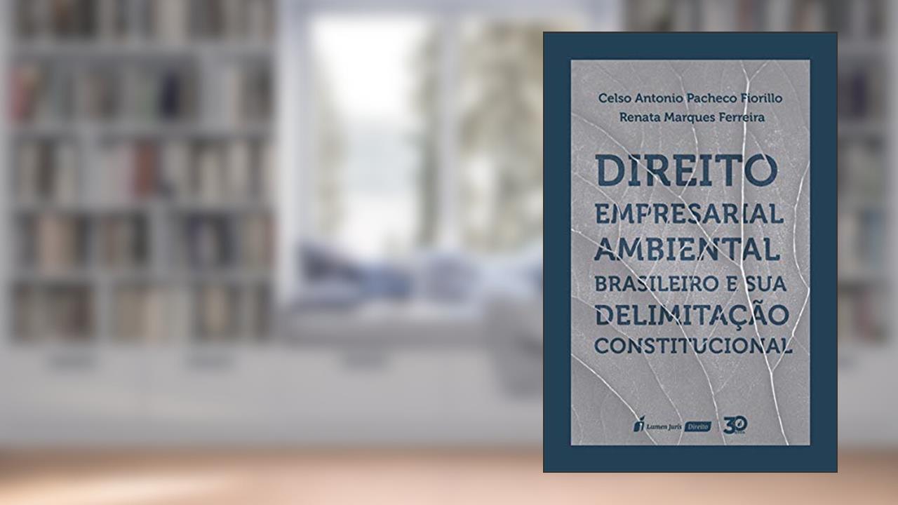 Capa de Direito Empresarial Ambiental Brasileiro E Sua Delimitação Constitucional - 2020, do autor Celso Antonio Pacheco Fiorillo; renata Marques Ferreira