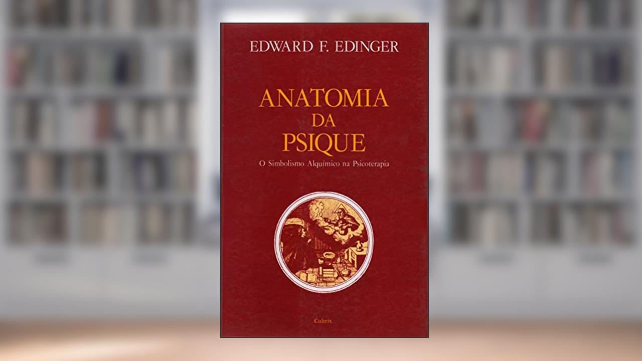 Capa de Anatomia da Psique: 0 Simbolismo Alquímico na Psicoterapia, do autor Edward F. Edinger