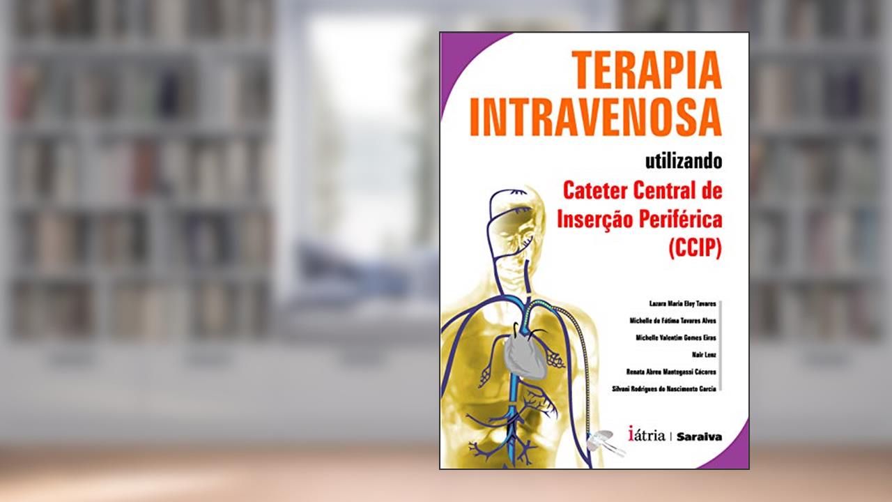 Capa de Terapia Intravenosa: Utilizando cateter central de inserção periférica (CCIP), do autor Lazara/Tavares/Eiras/Nair/Silvani/Renata Abreu