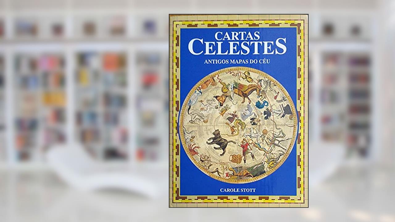 Capa de Cartas Celestes. Antigos Mapas do Céu, do autor Carole Stott