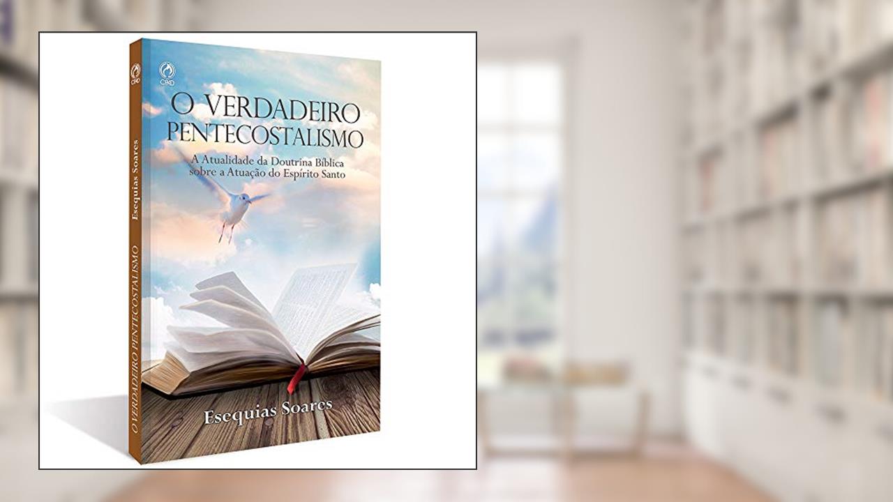 Capa de O Verdadeiro Pentecostalismo - CPAD - Pr. Ezequias Soares, do autor Não Informado