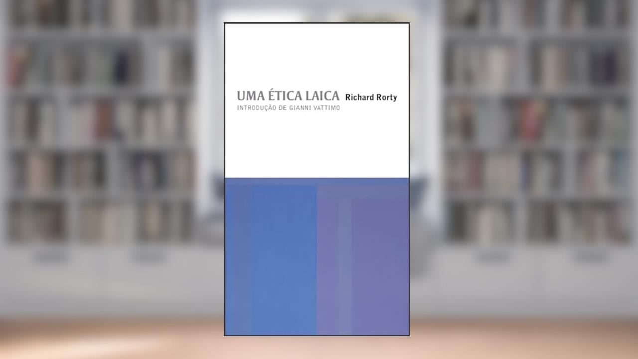 Capa de Uma ética laica, do autor Richard Rorty