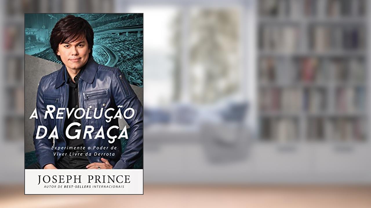 Capa de A Revolução da Graça, do autor Joseph Prince