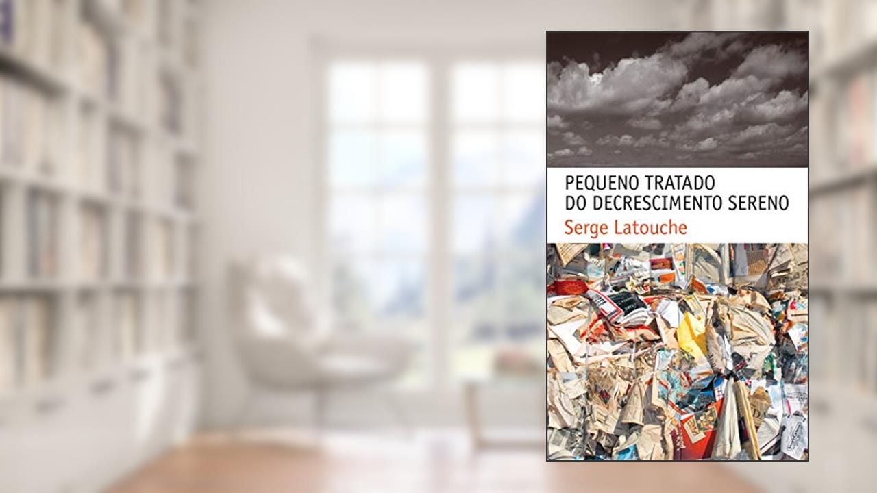 Capa de Pequeno tratado do decrescimento sereno, do autor Serge Latouche
