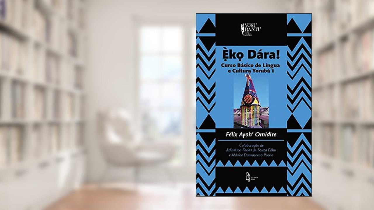 Capa de Èko Dára! 1 - curso básico de língua e cultura Yorubá, do autor Félix Ayoh´ Omidire