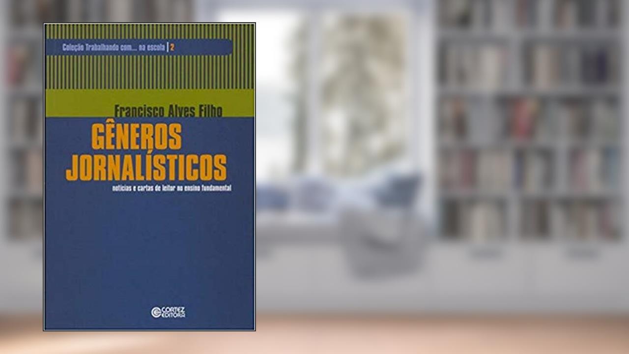 Capa de Gêneros jornalísticos: notícias e cartas de leitor no ensino fundamental, do autor Francisco Alves Filho