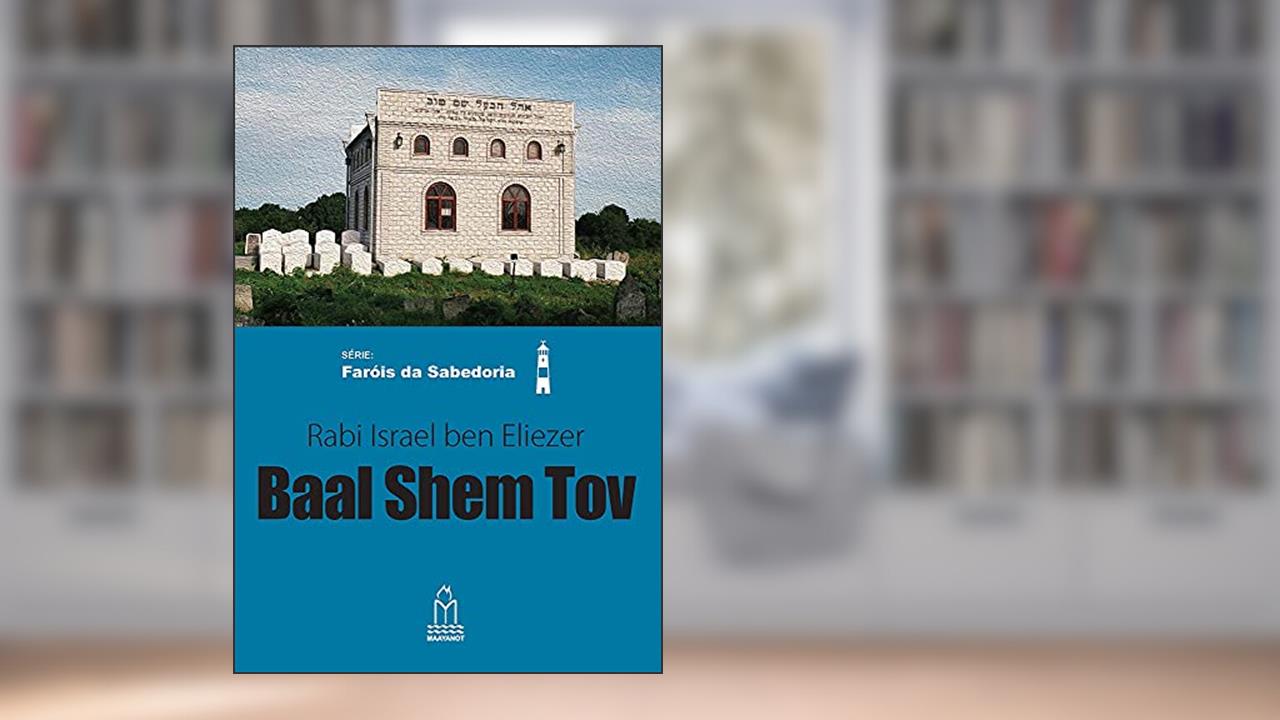 Capa de Baal Shem Tov, Rabi Israel Ben Eliezer, do autor Vários Autores