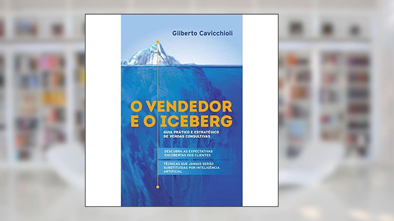 Capa de O Vendedor e o Iceberg, do autor Gilberto Cavicchioli
