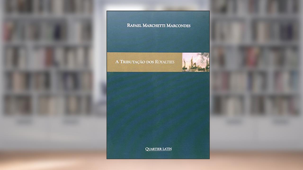 Capa de A Tributação Dos Royalties, do autor Rafael Marchetti Marcondes