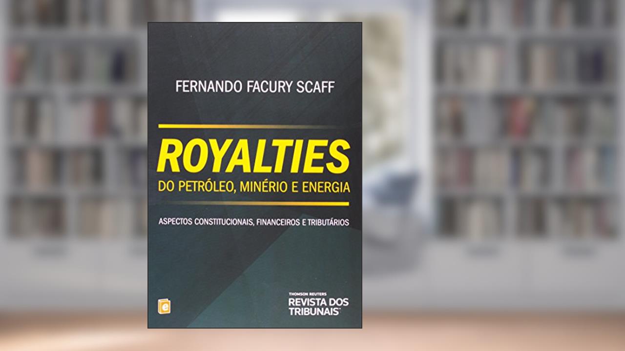 Capa de Royalties do Petróleo, Minério e Energia. Aspectos Constitucionais, Financeiros e Tributários, do autor Fernando Facury Scaff