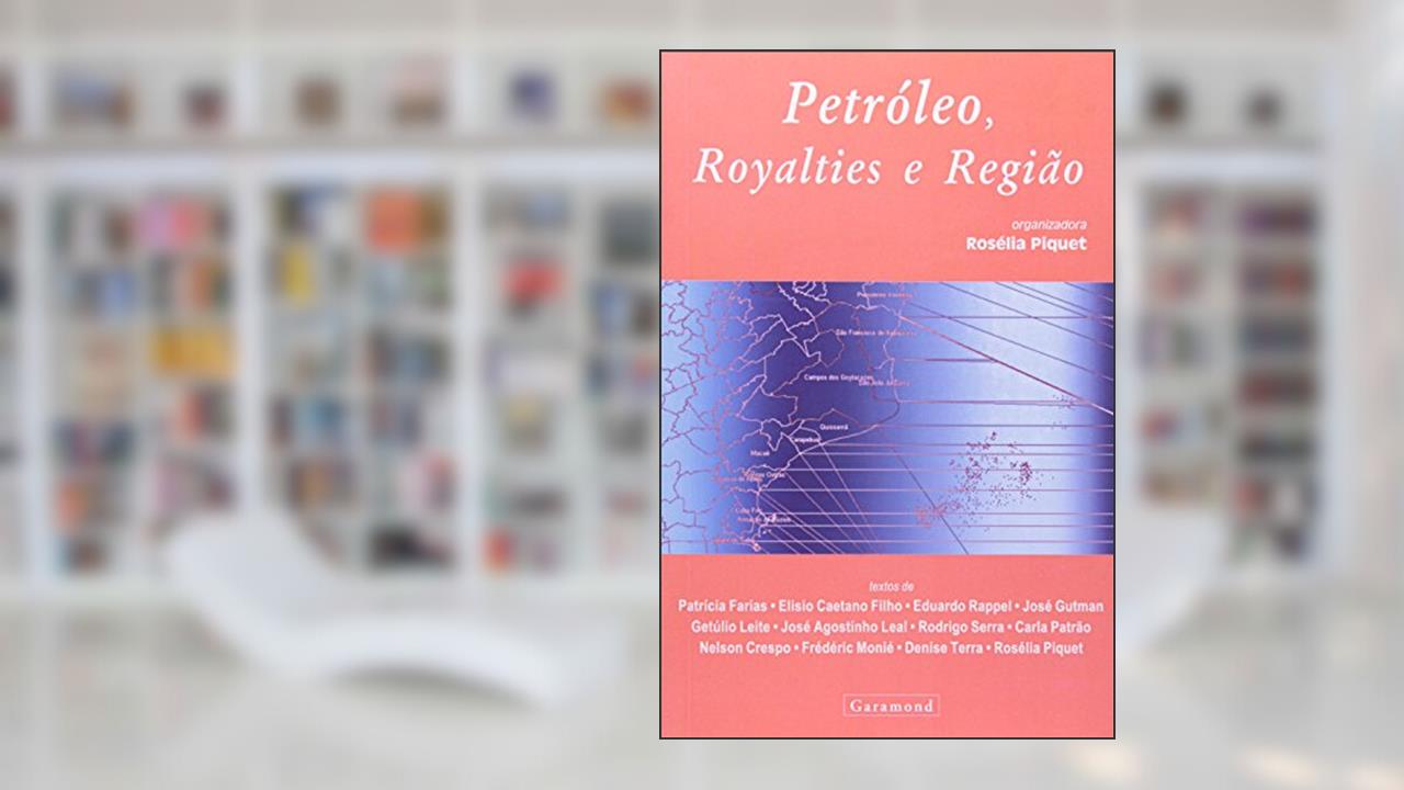 Capa de Petróleo, Royalties e Região, do autor Rosélia Piquet