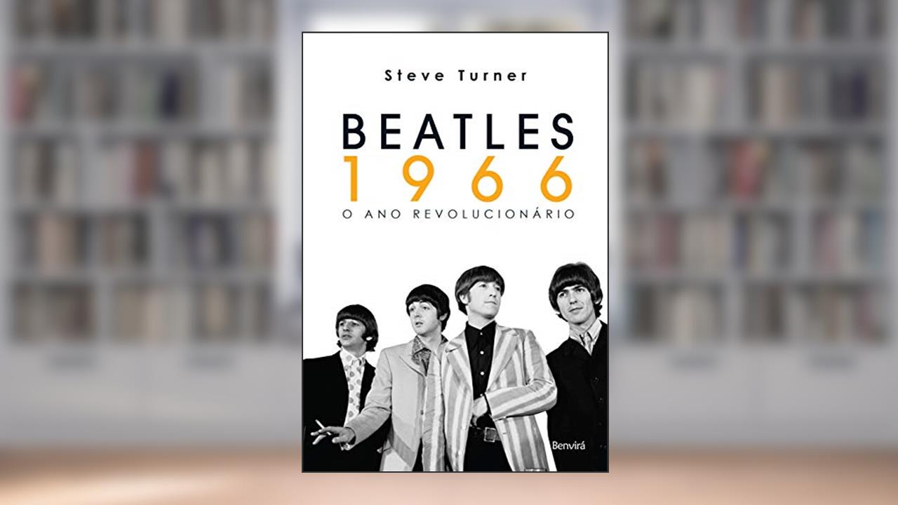 Capa de Beatles 1966: o ano Revolucionário, do autor Steve Turner