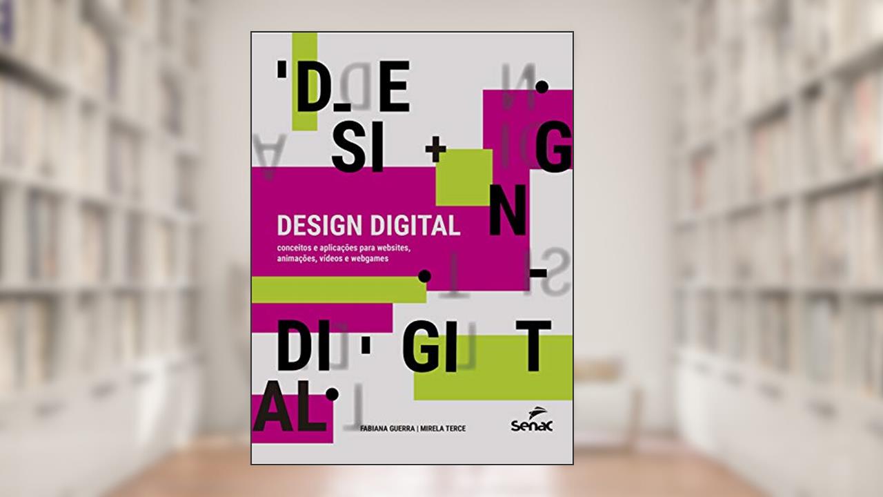 Capa de Design digital: conceitos e aplicações para websites, animações, vídeos e webgames, do autor Fabiana Guerra; Mirela Terce