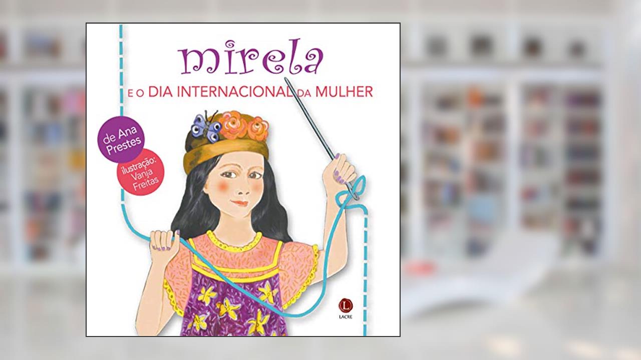 Capa de Mirela E O Dia Internacional Da Mulher, do autor Ana Prestes