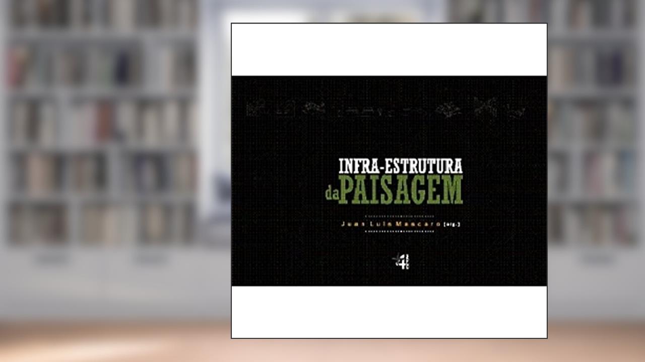 Capa de Infra-Estrutura da Paisagem, do autor Juan Luis Mascaró