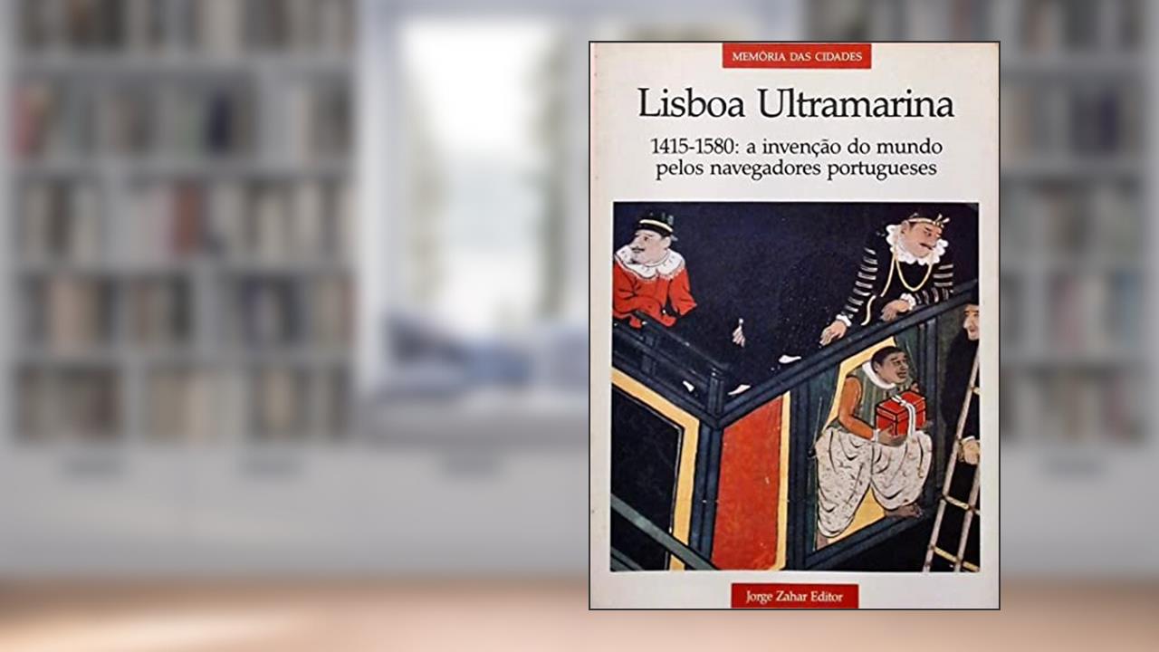 Capa de Lisboa Ultramarina. 1415-1580. Invenção do Mundo Pelos Navegadores Portugueses, do autor Michel Chandeigne