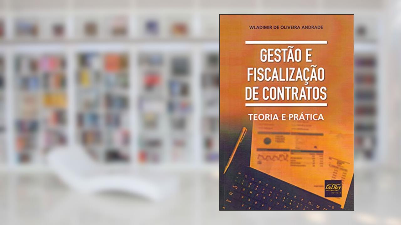 Capa de Gestão e Fiscalização de Contratos: Teoria e Prática, do autor Wladimir de Oliveira Andrade