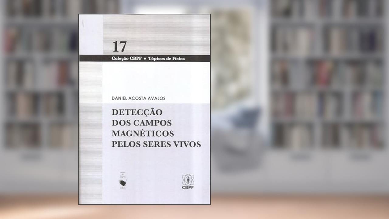 Capa de Detecção dos campos magnéticos pelos seres vivos, do autor Daniel Acosta Avalos
