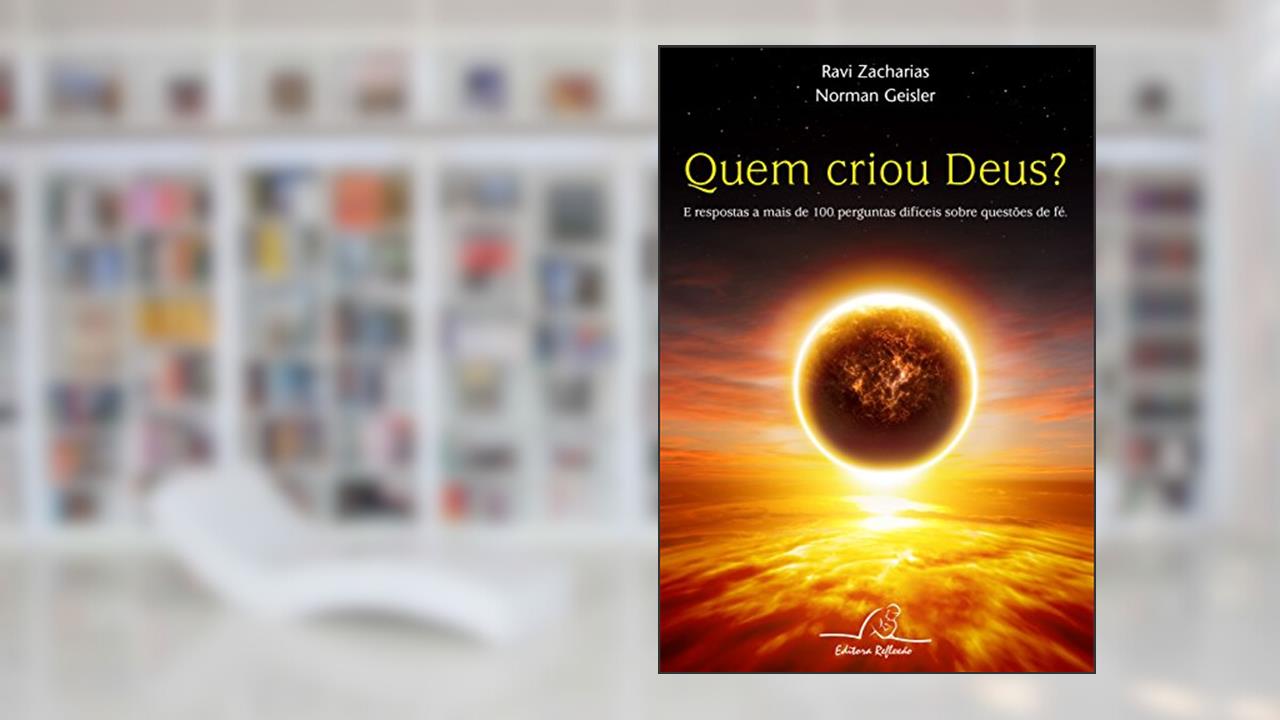 Capa de Quem Criou Deus, do autor Norman Geisler