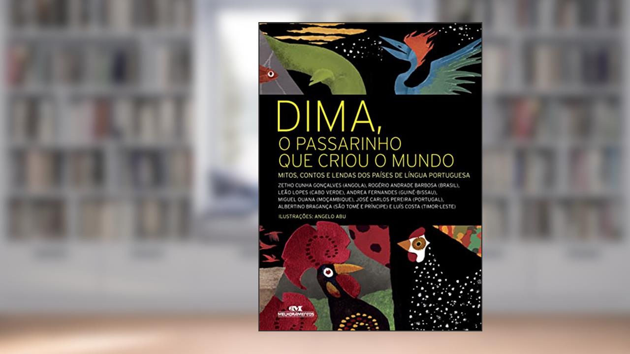 Capa de Dima, o Passarinho que Criou o Mundo, do autor Zetho Cunha Gonçalves