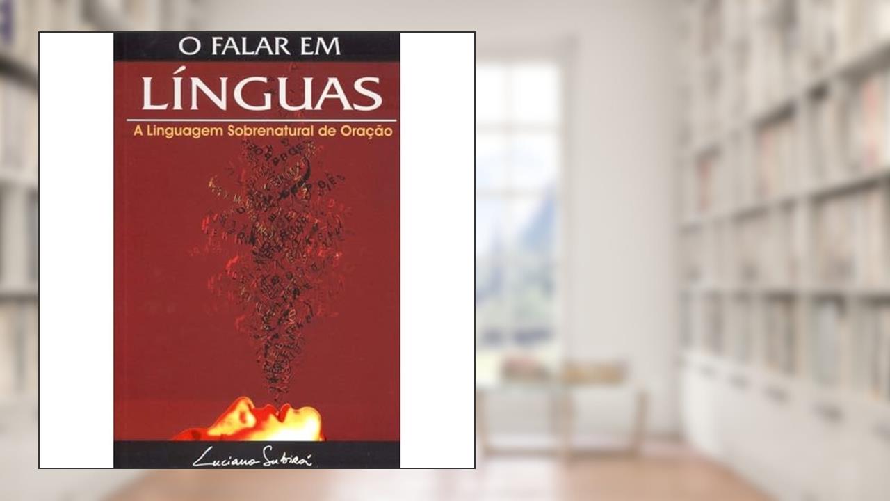 Capa de O Falar Em Linguas, do autor Luciano Subira
