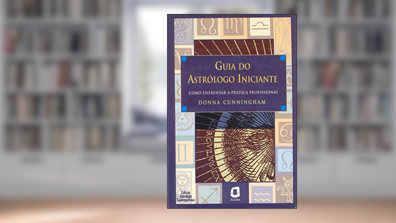 Capa de Guia do astrólogo iniciante: como enfrentar a prática profissional, do autor Donna Cunningham