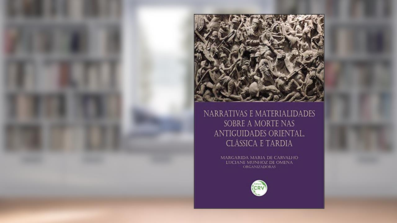 Capa de Narrativas E Materialidades Sobre A Morte Nas Antiguidades Oriental, Clássica E Tardia, do autor Margarida Maria Carvalho; Luciane Munhoz de Omena