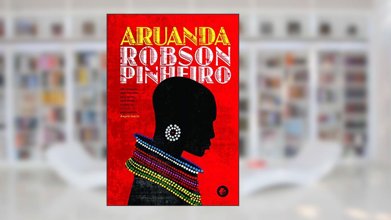 Capa de Aruanda: um Romance Espírita Sobre Pais-velhos, Elementais e Caboclos, do autor Robson Pinheiro; Ângelo Inácio (Espírito)