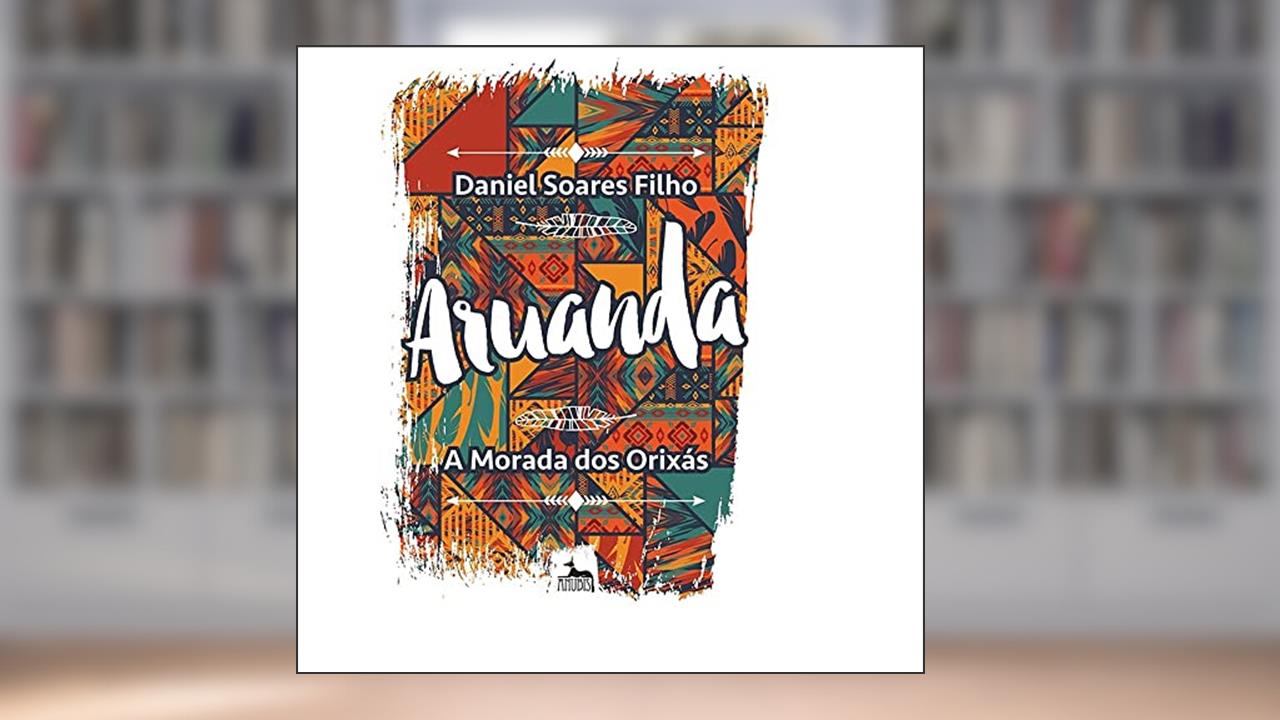 Capa de Aruanda: a Morada dos Orixás, do autor Daniel Soares Filho
