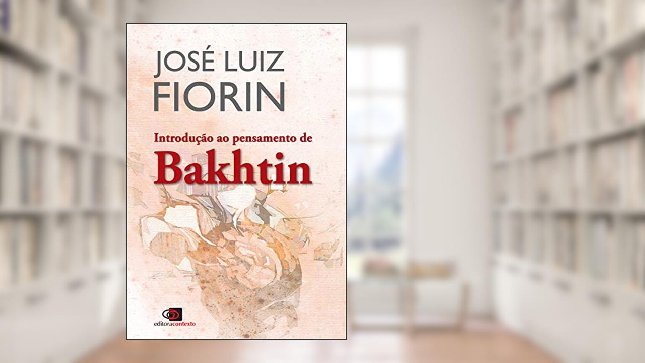 Capa de Introdução ao pensamento de Bakhtin, do autor José Luiz Fiorin