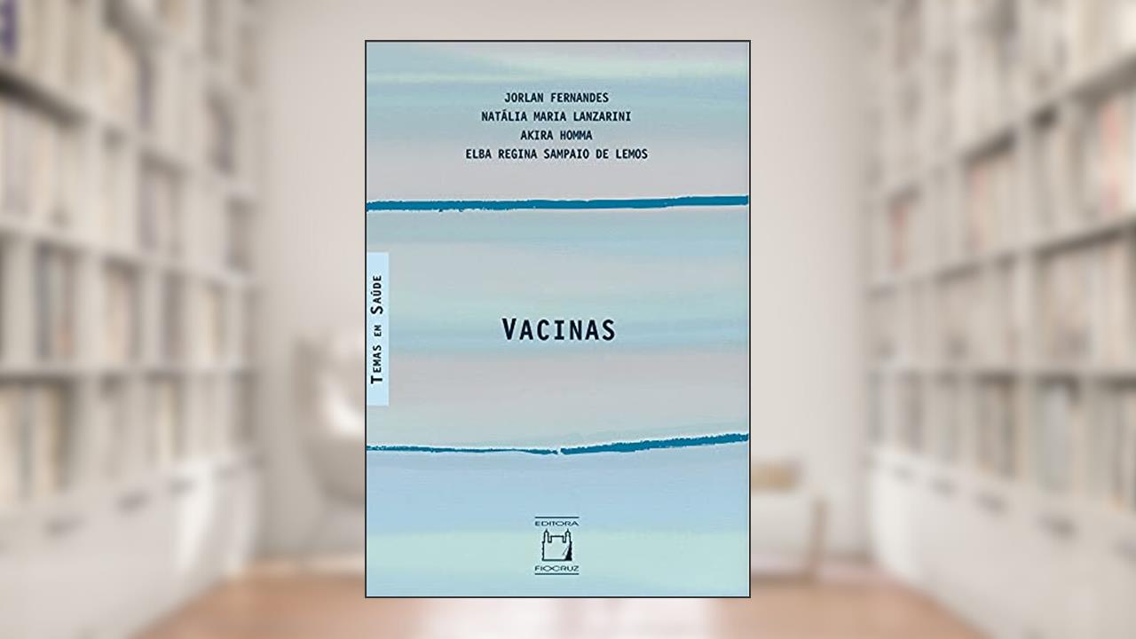 Capa de Vacinas, do autor Jorlan Fernandes; Nátalia Maria Lanzarini; Akira Homma; Elba Regina Sampaio de Lemos