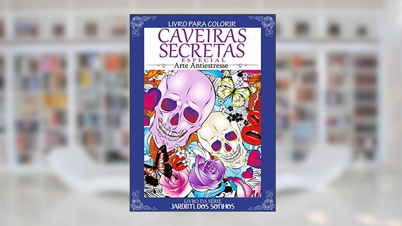 Capa de Livro para Colorir - Caveiras Secretas Especial: Livro da série jardim dos sonhos, do autor On Line Editora