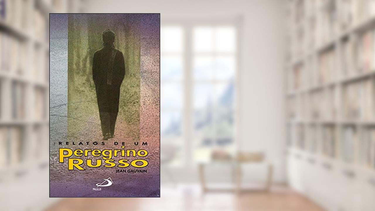 Capa de Relatos de um Peregrino Russo, do autor Jean Gauvain