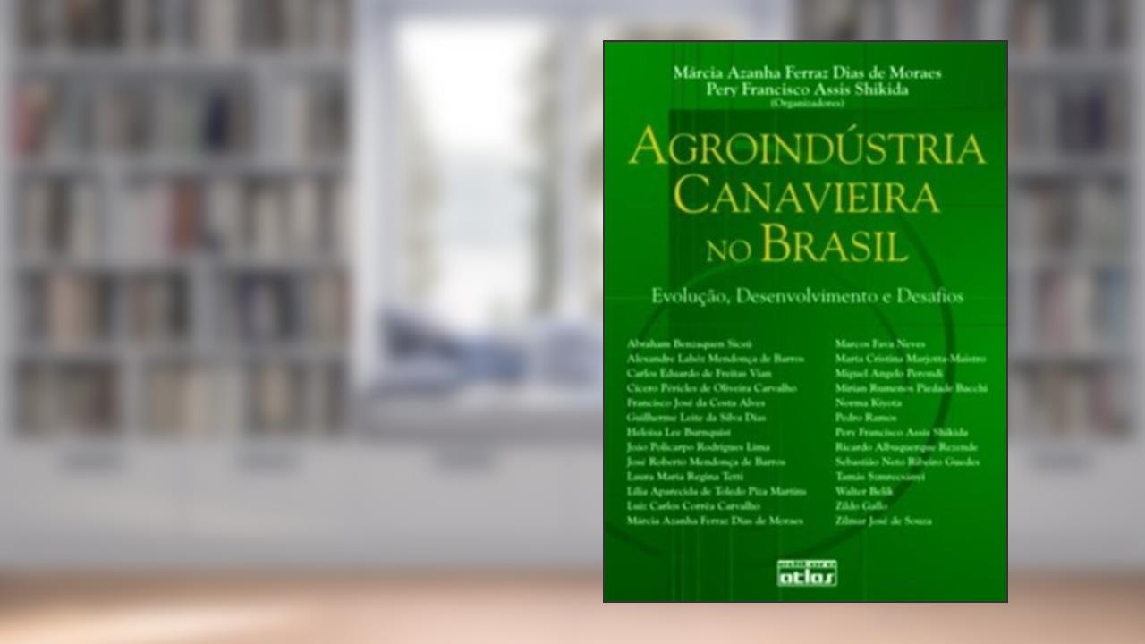 Capa de Agroindústria Canavieira No Brasil, do autor Moraes Marcia Azanha F. D. De; Shikida Pery Francisco A.