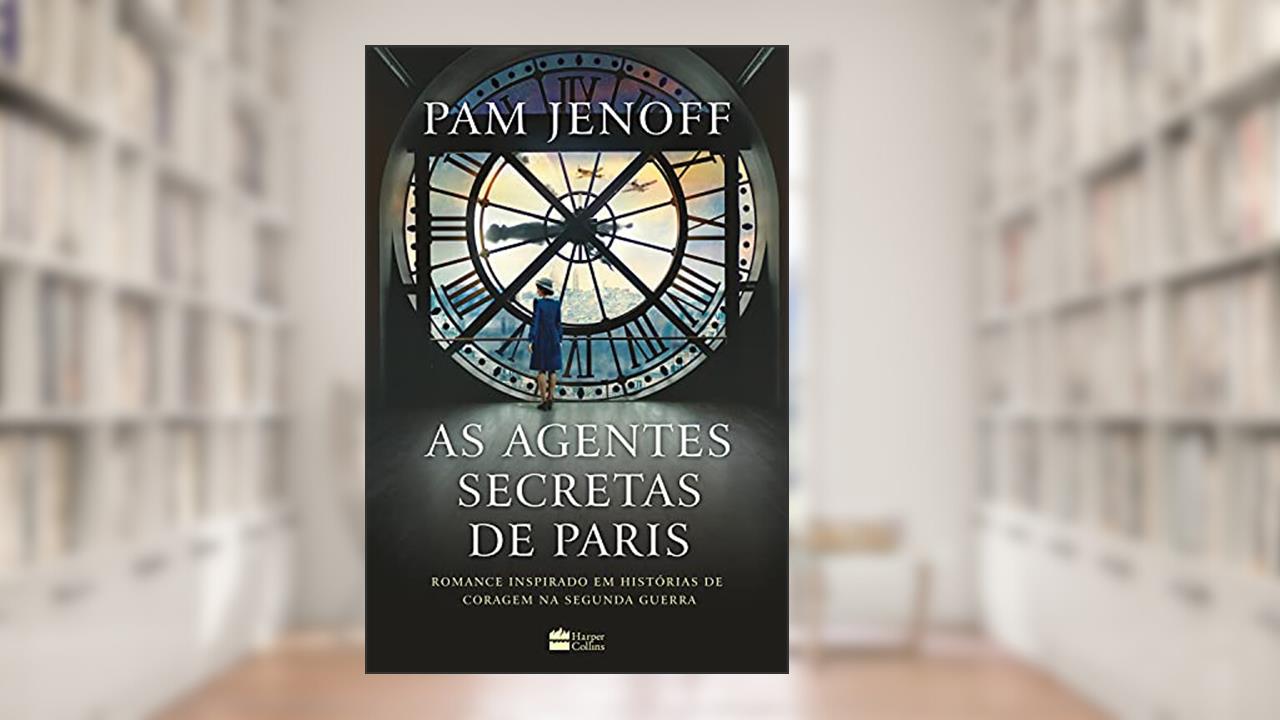 Capa de As agentes secretas de Paris, do autor Pam Jenoff