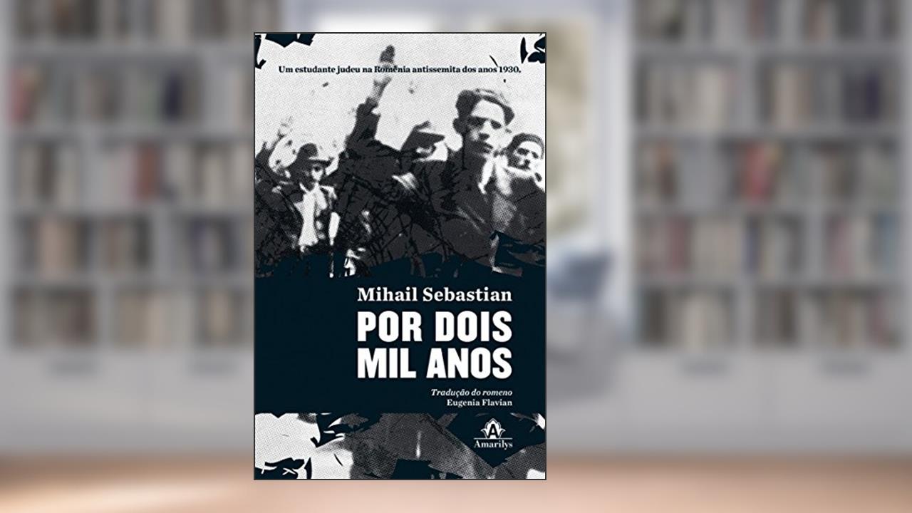 Capa de Por dois mil anos: Um estudante judeu na Romênia antissemita dos anos 1930, do autor Mihail Sebastian