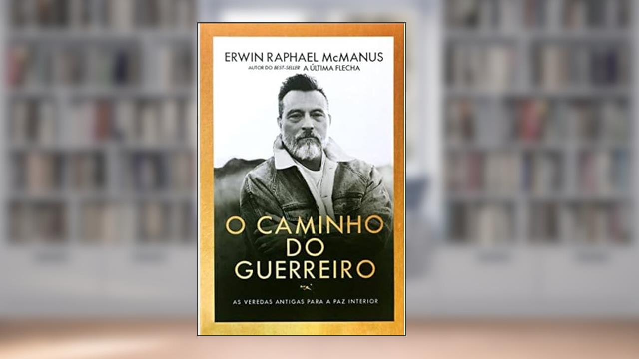 Capa de O Caminho do Guerreiro, do autor Erwin Mcmanus