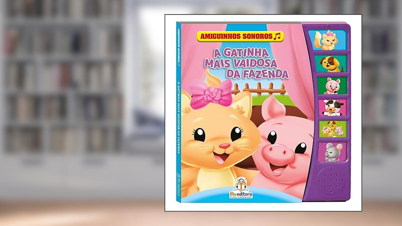 Capa de Amiguinhos Sonoros: A Gatinha Mais Vaidosa da Fazenda, do autor Book Factory