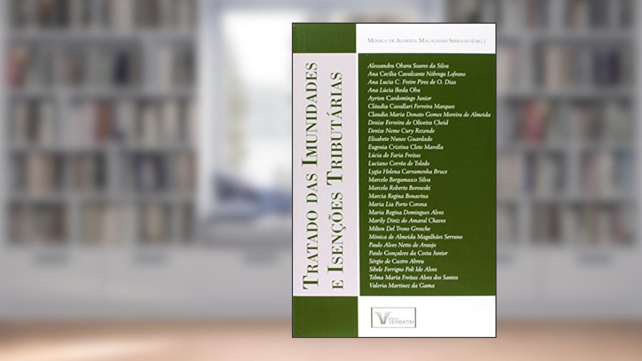 Capa de Tratado das Imunidades e Isenções Tributárias, do autor Mônica de Almeida Magalhães Serrano